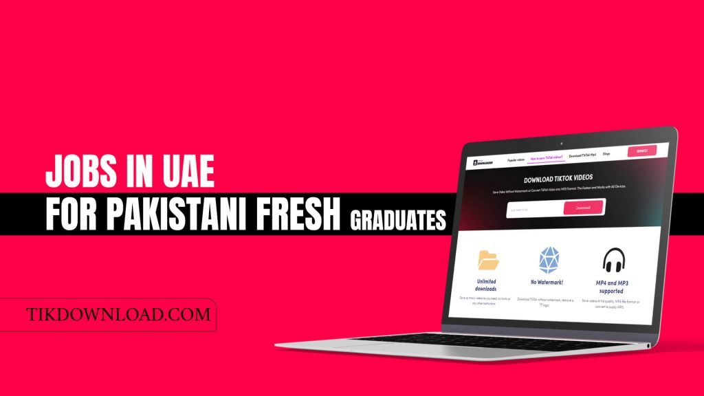 Jobs in UAE for Pakistani Fresh Graduates